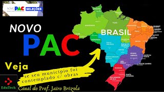 Novo PAC  Quais obras meu município irá receber [upl. by Gladine662]