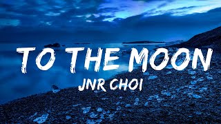 Jnr Choi  TO THE MOON Lyrics Drill Remix TikTok 25min [upl. by Ania189]