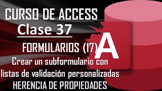 Curso Completo de Access  FORMULARIOS 17  Subformulario con lista de validación personalizada [upl. by Einnaffit]