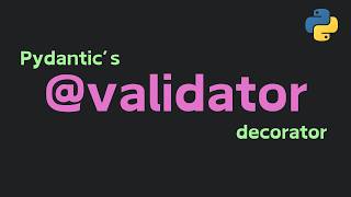 Pydantics Validator Decorator Adding Custom Validation [upl. by Simdars]