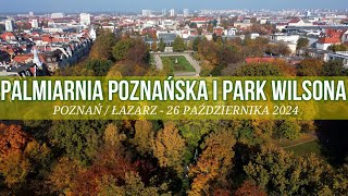 Palmiarnia Poznańska i Park Wilsona  Poznań  Łazarz 26102024 [upl. by Ruprecht998]