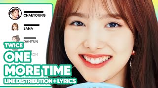 TWICE  ONE MORE TIME Line Distribution  ColorCoded Lyrics PATREON REQUESTED [upl. by Nannoc]