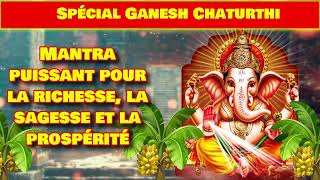 Ganesh Chaturthi Spécial  Mantra puissant pour la richesse la sagesse et la prospérité [upl. by Enahpets206]