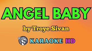 Angel Baby KARAOKE by Troye Sivan 4K HD samsonites [upl. by Alden106]