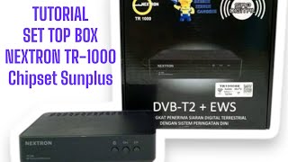 TUTORIAL SET TOP BOX DVBT2 NEXTRON TR1000 Chipset Sunplus [upl. by Faucher]