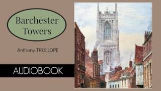 Barchester Towers by Anthony Trollope  Audiobook  Part 33 [upl. by Gnilhsa]