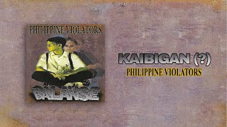 Philippine Violators  Kaibigan  Official Audio [upl. by Gabe]