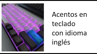 Escribir acentos en un teclado Inglés MUY FÁCIL [upl. by Kcirddot]