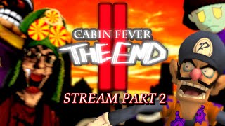 Cabin Fever 2 The End Part 2 LIVE STREAM [upl. by Tessa606]