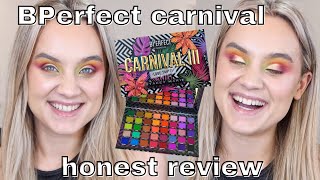 TRYING THE BPERFECT CARNIVAL III PALETTE HONEST REVIEW BPERFECT EYESHADOW REVIEW [upl. by Legna]