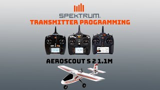 Aeroscout S2 Spektrum Transmitter Programming Guide [upl. by Llecrad]