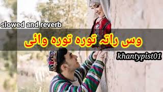 pashto new song  os rata tora waye  slowed and reverb  khantypist01 [upl. by Ella]