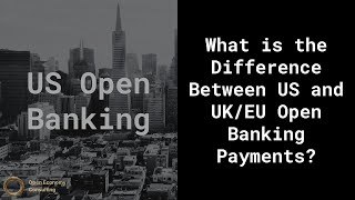 What is the Difference Between US and UKEU Open Banking Payments US Open Banking [upl. by Nilerual]