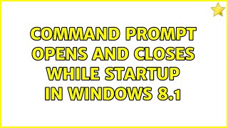 command prompt opens and closes while startup in windows 81 [upl. by Barbour477]