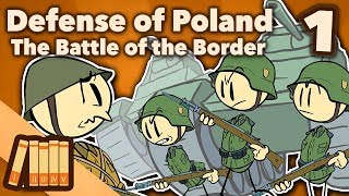 Defense of Poland  The Battle of the Border  Part 1  Extra History [upl. by Haag]