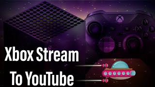 How To Live Stream Xbox Gaming To YouTube  No Capture Card [upl. by Lorne]