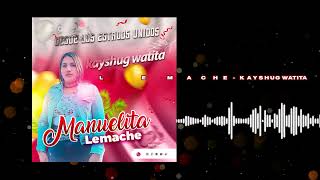 MANUELITA LEMACHE  KAYSHUG WATITA EXITOS2024 [upl. by Notyarb]