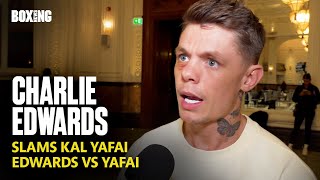 Charlie Edwards Slams Kal Yafai amp Joe Gallagher [upl. by Elatsyrc]