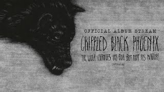 Crippled Black Phoenix  The Wolf Changes Its Fur But Not Its Nature Official Album Stream [upl. by Nnylanna]