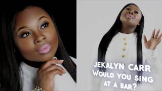 Jekalyn Carr answers the question Would you go to a bar and sing [upl. by Phia]