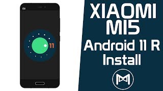 How to Install Android 11 R on Xiaomi Mi5 [upl. by Rooker]