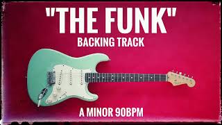 Backing Track quotThe FUNKquot  A Minor  90bpm [upl. by Dorca]