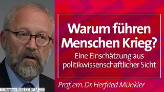 Warum führen Menschen Krieg  Prof em Dr Herfried Münkler 20092023 [upl. by Thanh715]