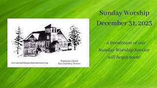 East Craftsbury Presbyterian Church  Sunday December 31 2023 [upl. by Halueb]