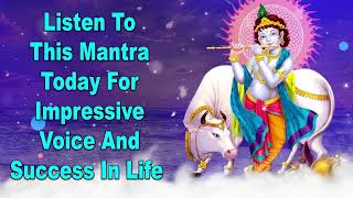 Listen To This Mantra Today For Impressive Voice And Success In Life [upl. by Fronniah]