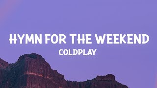 Coldplay  Hymn For The Weekend Lyrics [upl. by Alletnahs653]