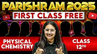 First Class of PHYSICAL CHEMISTRY by Bharti Maam  PARISHRAM Batch  Class 12th Science 🔥 [upl. by Kuth]