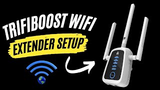 Trifiboost WiFi Extender Setup  Explained Guide [upl. by Silber874]