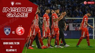 FINAL EPISODE  INSIDE GAME  JDT vs TRW KELANTAN FC  TM PIALA MALAYSIA 2022 [upl. by Neersin]