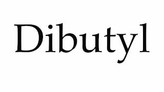 How to Pronounce Dibutyl [upl. by Ttenaj905]