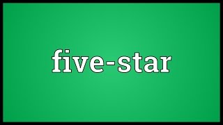 Fivestar Meaning [upl. by Arze]