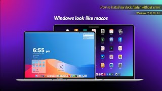 Windows Look Like MacOS  How To Install My Dock Finder [upl. by Elyn]