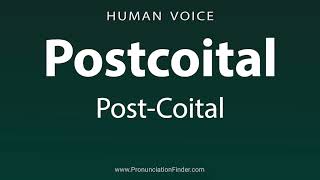 How To Pronounce Postcoital or Post Coital [upl. by Lucie]