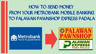 How to Send Money from your Metrobank Mobile Banking to Palawan Pawnshop Express Pera Padala [upl. by Ahlgren]