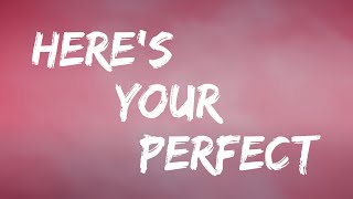 Heres Your Perfect  Jamie Miller Lyrics  Meghan Trainor Troye Sivan Mix Lyrics [upl. by Sergu]