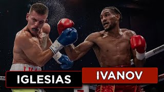 Osleys Iglesias vs Petro Ivanov Boxing Highlights  7 November 2024 [upl. by Ainyt]