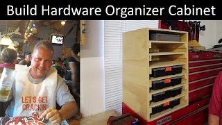 Build Hardware Organizer Cabinet [upl. by Gierc]