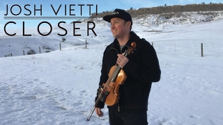 Closer Full Length  The Chainsmokers  Josh Vietti Violin Cover HD [upl. by Spaulding]