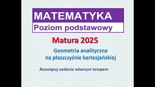 część 8 MATURA 2025 Geometria analityczna na płaszczyźnie kartezjańskiej [upl. by Agate]