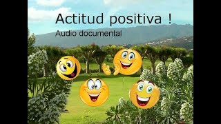 ACTITUD POSITIVA Audio documental [upl. by Gladwin975]