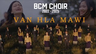 BCM Choir 2022  2025  Van Hla Mawi  Official Music Video [upl. by Kohcztiy]