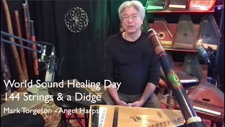 World Sound Healing Day 144 Strings and a Didge  Mark Torgeson Angel Harps [upl. by Teagan351]