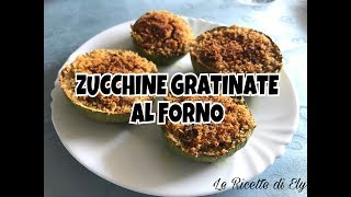 ZUCCHINE GRATINATE AL FORNO  RICETTA FACILE E VELOCE [upl. by Klapp119]