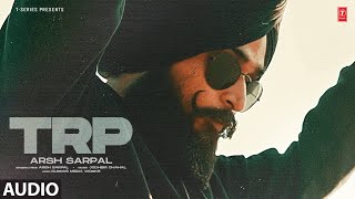 TRP Full Audio  ARSH SARPAL  Latest Punjabi Songs 2024 [upl. by Aynom]