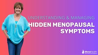 Understanding amp managing hidden menopausal symptoms [upl. by Heise386]