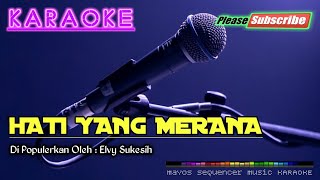 HATI YANG MERANA Elvy Sukaesih KARAOKE [upl. by Odrautse]